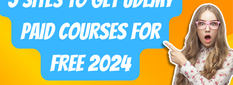 5 Sites to Get Udemy Paid Courses for Free 2024